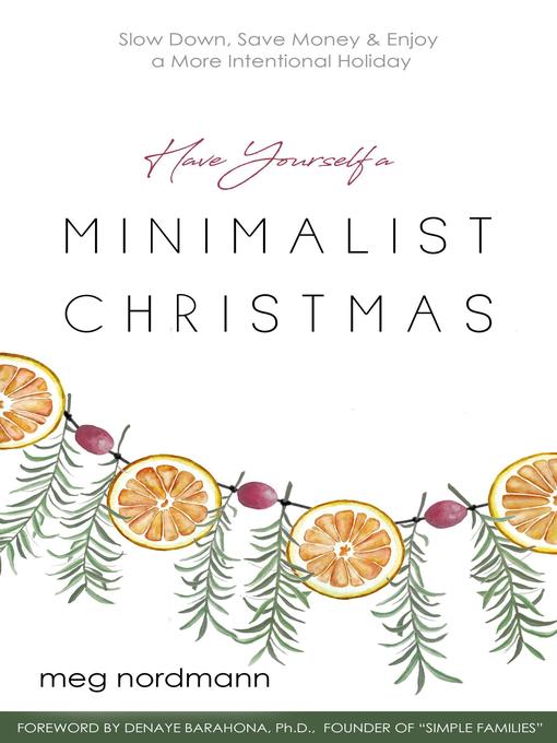 Title details for Have Yourself a Minimalist Christmas by Meg Nordmann - Available